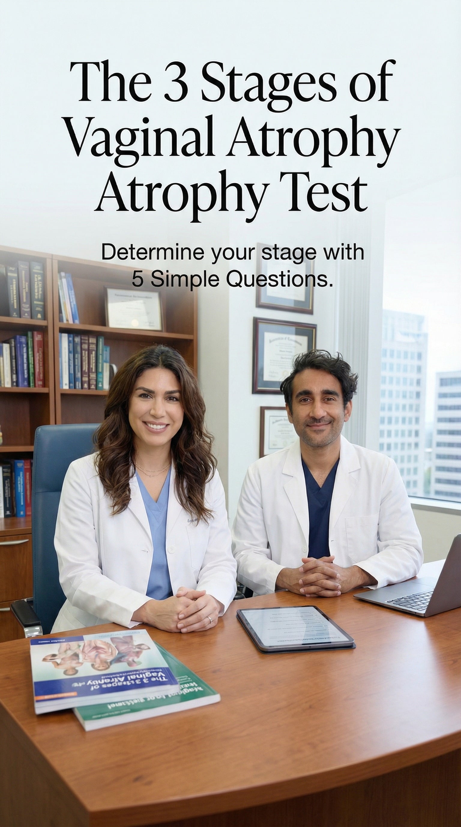 The 3 Stages of Vaginal Atrophy Test — Dr. Umair and Dr. Linda